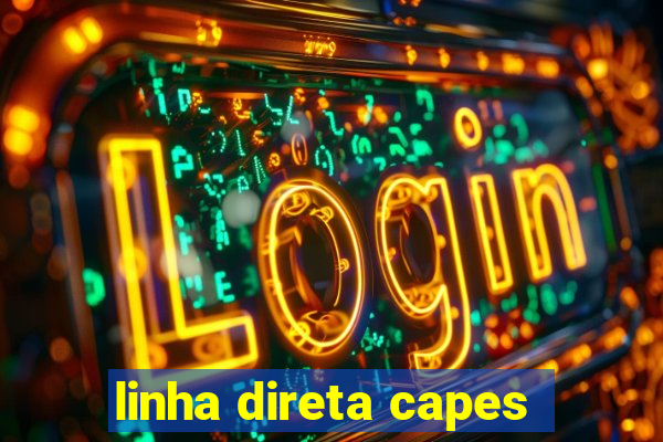 linha direta capes